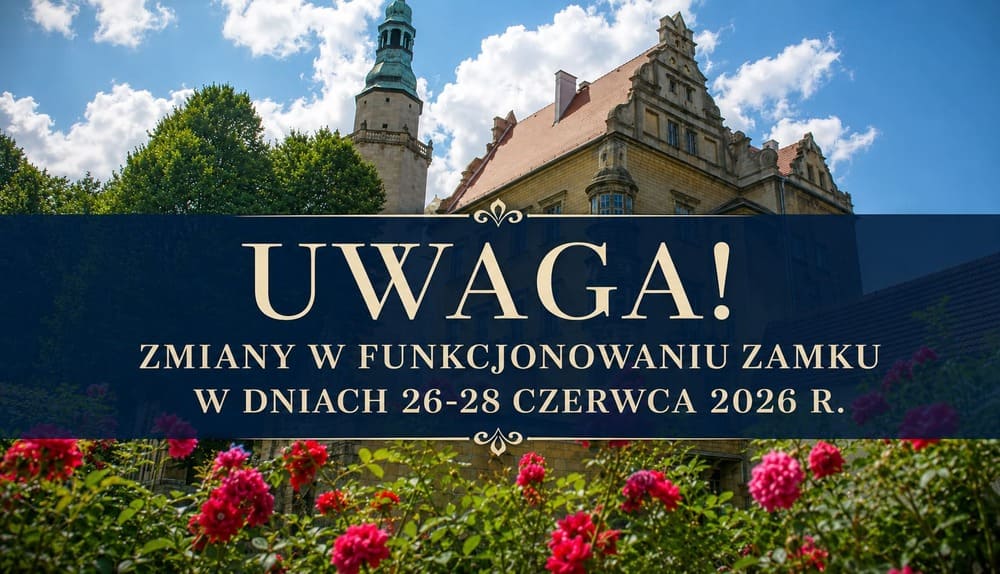 Uwaga! Zmiany w funkcjonowaniu Zamku w dniach 26-28 czerwca 2026 r.